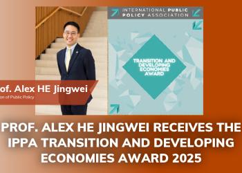 Prof. Alex HE Jingwei Receives the IPPA Transition and Developing Economies Award 2025 Prof. Alex HE Jingwei Receives the IPPA Transition and Developing Economies Award 2025