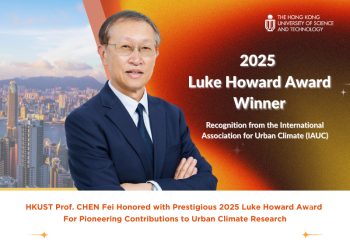 HKUST Prof. CHEN Fei Honored with Prestigious 2025 Luke Howard Award For Pioneering Contributions to Urban Climate Research HKUST Prof. CHEN Fei Honored with Prestigious 2025 Luke Howard Award For Pioneering Contributions to Urban Climate Research